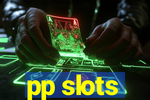 pp slots